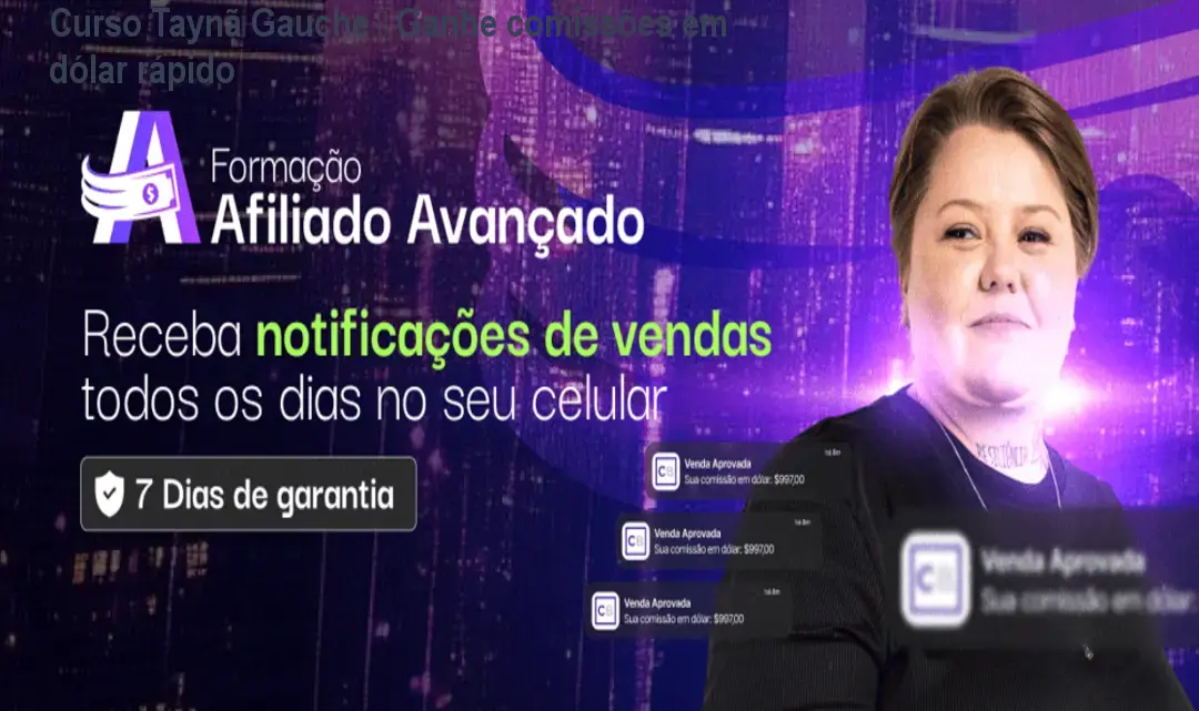 Curso Taynã Gauche – Ganhe comissões em dólar rápido 1 Curso Taynã Gauche – Ganhe comissões em dólar rápido