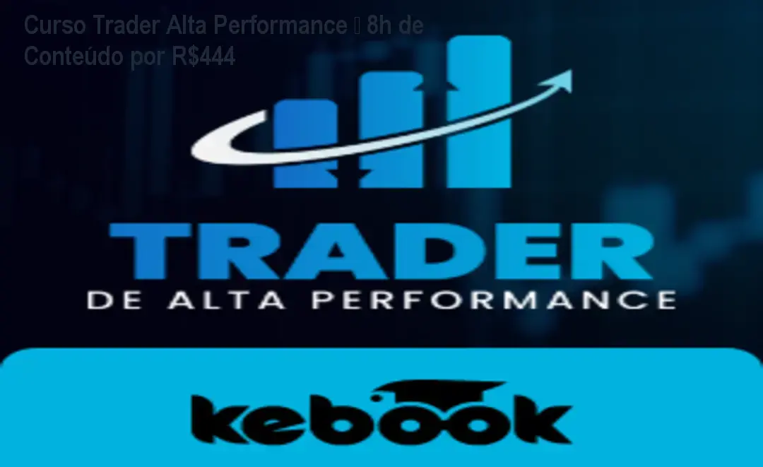 Curso Trader Alta Performance – 8h de Conteúdo por R$444 1 Curso Trader Alta Performance – 8h de Conteúdo por R$444