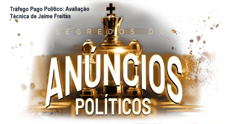 Tráfego Pago Político: Avaliação Técnica de Jaime Freitas 2 Curso Completo Tráfego Pago Político de Jaime Freitas – resultados reais e experiência prática