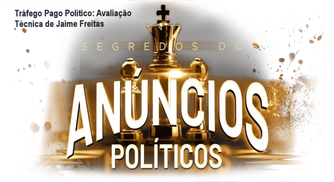 Curso Completo Tráfego Pago Político de Jaime Freitas – resultados reais e experiência prática