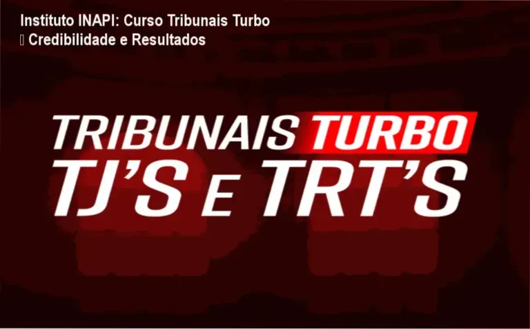 Curso Tribunais Turbo Instituto INAPI – custo-benefício e investimento garantido
