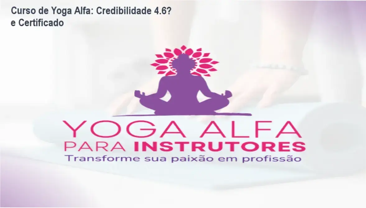 Curso de Yoga Alfa – alto custo-benefício e confiança 4.6★