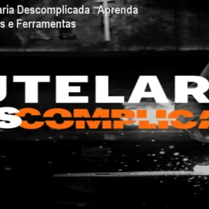 Curso Cutelaria Descomplicada – Aprenda a Fazer Facas e Ferramentas