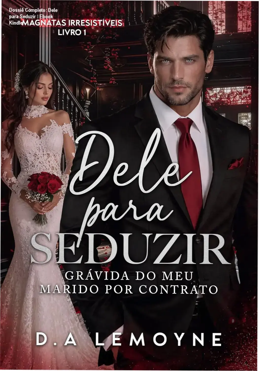 Dossiê Completo: Dele para Seduzir – Ebook Kindle 1 Capa do ebook Dele para Seduzir – Grávida do meu Marido por Contrato
