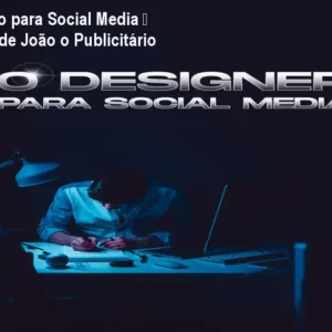 Design Gráfico para Social Media – Curso Online de João o Publicitário