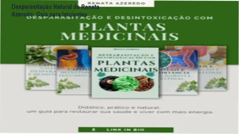 Desparasitação Natural de Renata Azeredo: Guia para Iniciantes 2 Desparasitação e Desintoxicação com Plantas Medicinais de Renata Azeredo – R$127