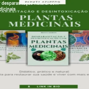 Como fazer desparasitação natural com plantas medicinais