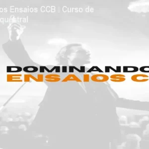 Dominando os Ensaios CCB – Curso de Regência Orquestral