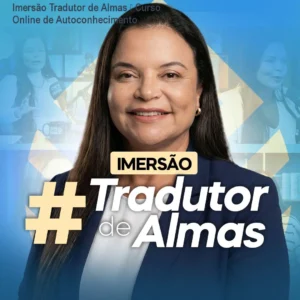 Imersão Tradutor de Almas – Curso Online de Autoconhecimento
