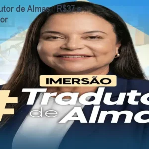 Imersão Tradutor de Almas – R$37 e Transforme Dor