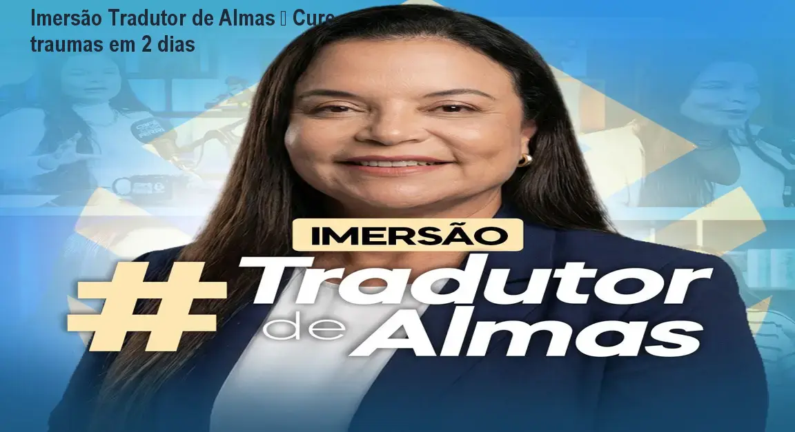 Imersão Tradutor de Almas – Cure traumas em 2 dias 1 Imersão Tradutor de Almas – Cure traumas em 2 dias