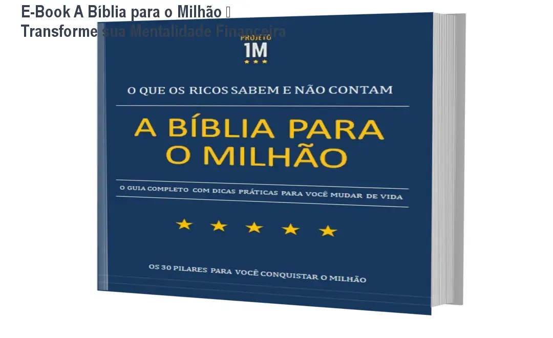 E-Book A Bíblia para o Milhão – Transforme sua Mentalidade Financeira 1 E-Book A Bíblia para o Milhão – Transforme sua Mentalidade Financeira