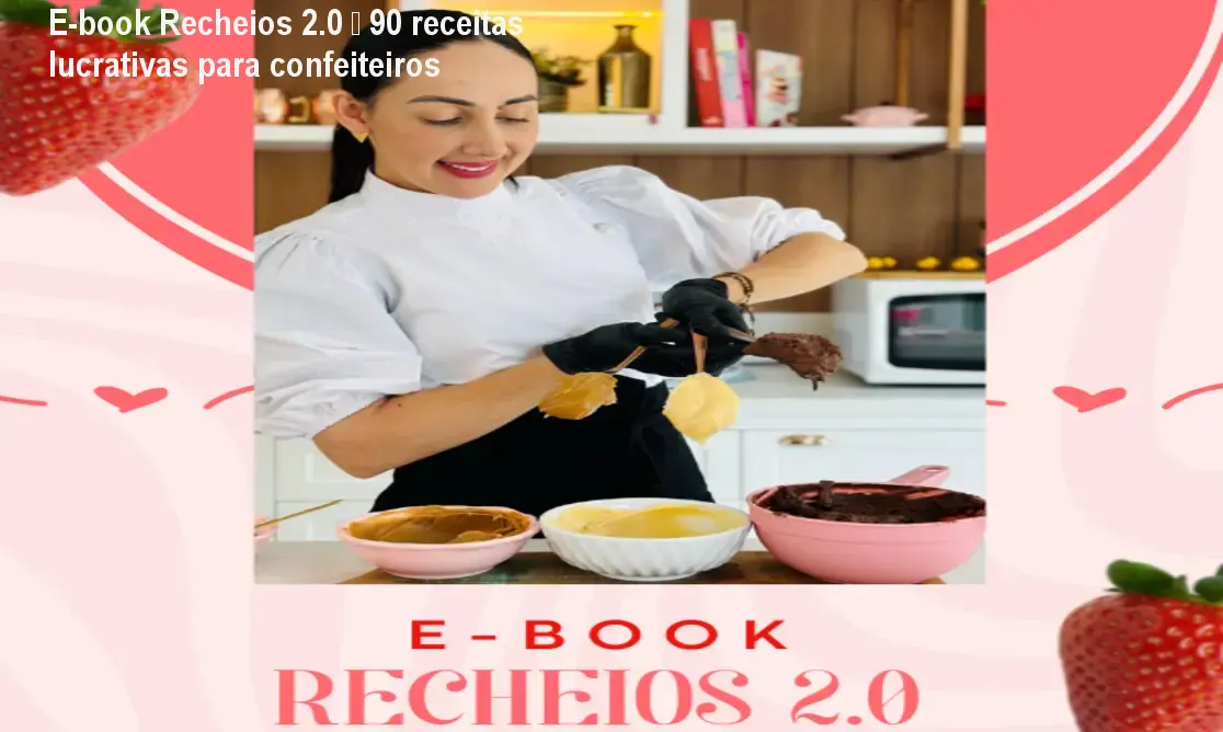 E-book Recheios 2.0 – 90 receitas lucrativas para confeiteiros 1 E-book Recheios 2.0 – 90 receitas lucrativas para confeiteiros