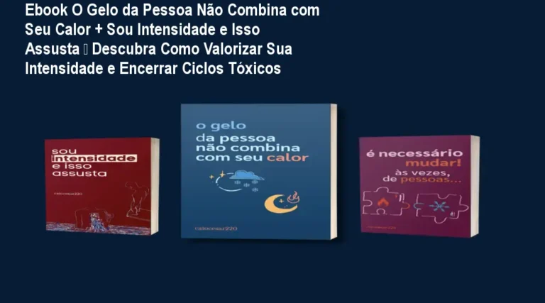 Capa do ebook combo O Gelo da Pessoa Não Combina com Seu Calor + Sou Intensidade e Isso Assusta, mostrando a promessa de autoconhecimento e superação de ciclos tóxicos