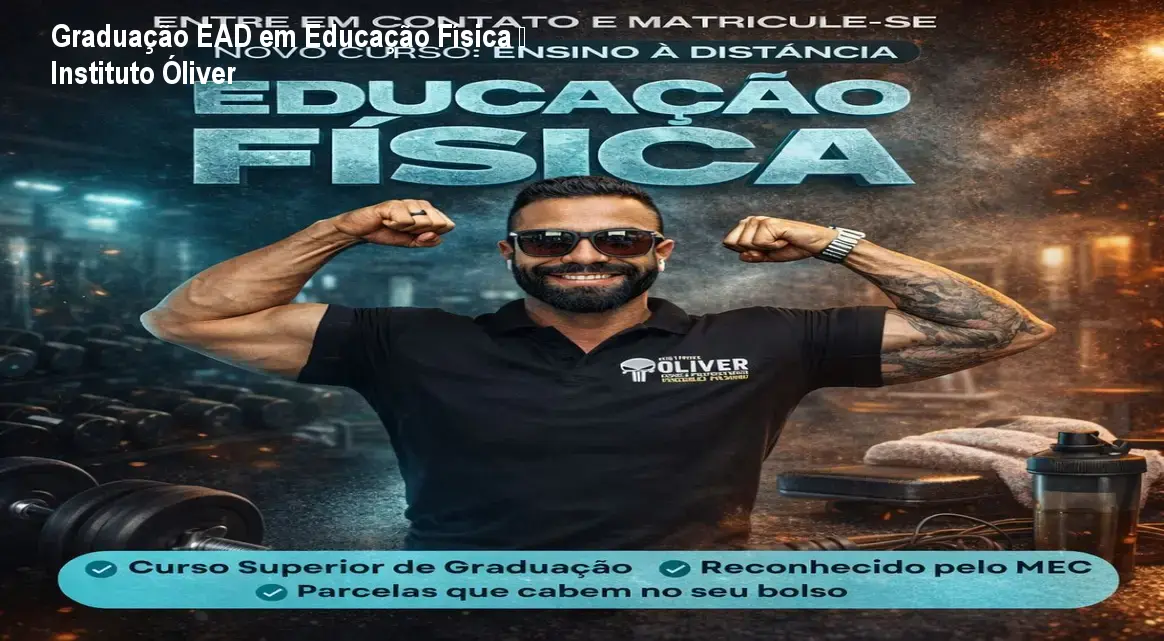 Graduação EAD em Educação Física – Instituto Óliver 1 Graduação EAD em Educação Física – Instituto Óliver