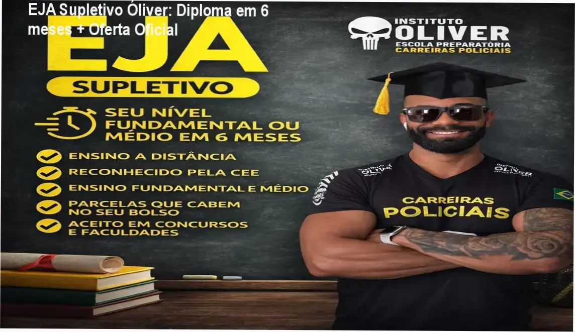 EJA Supletivo Óliver diploma em 6 meses – oferta oficial e benefícios