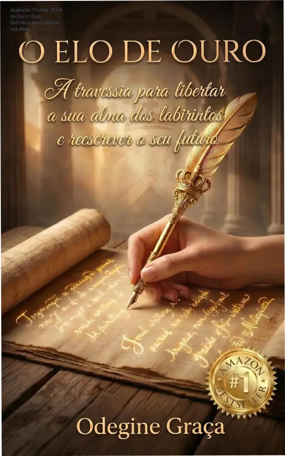 Avaliação Técnica: O Elo de Ouro – Guia Definitivo para Libertar sua Alma 1 Capa do eBook O Elo de Ouro de Odegine Graça, jornada de libertação da alma