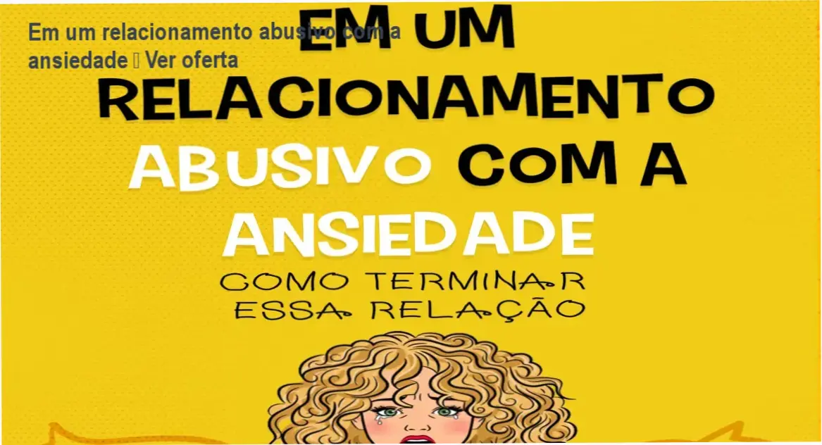 Capa do ebook Em um relacionamento abusivo com a ansiedade, promoção na Hotmart