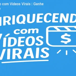 Enriquecendo com Vídeos Virais – Ganhe Dinheiro Hoje