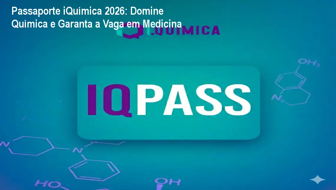 Passaporte iQuímica 2026: Domine Química e Garanta a Vaga em Medicina 1 Passaporte iQuímica 2026: Domine Química e Garanta a Vaga em Medicina