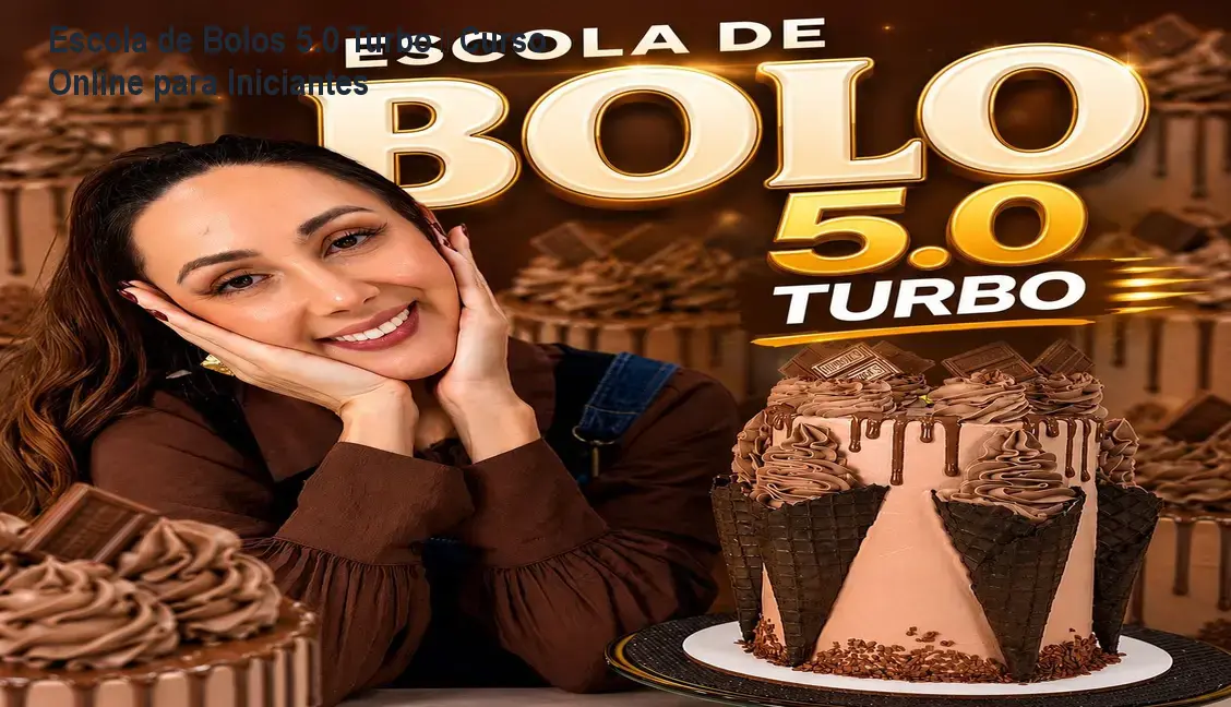 Escola de Bolos 5.0 Turbo – Curso Online para Iniciantes 1 Escola de Bolos 5.0 Turbo – Curso Online para Iniciantes