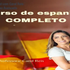Curso de Espanhol com Carol Reis – Fluência do Zero ao Avançado
