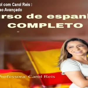 Curso de Espanhol com Carol Reis – Fluência do Zero ao Avançado