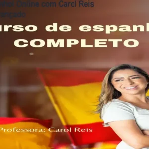 Curso de Espanhol Online com Carol Reis – Do Zero ao Avançado