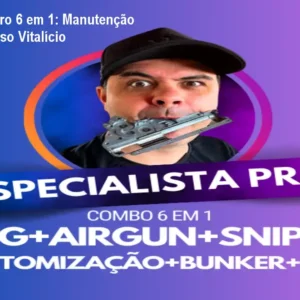 Especialista Pro 6 em 1: Manutenção Airsoft + Acesso Vitalício