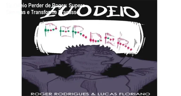 Eu Odeio Perder de Roger para quem sente derrotas e busca superá‑las
