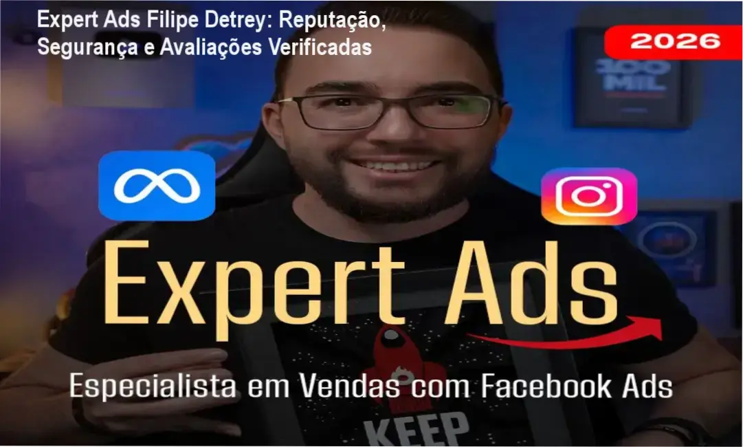 Expert Ads Filipe Detrey reputação segurança confiabilidade