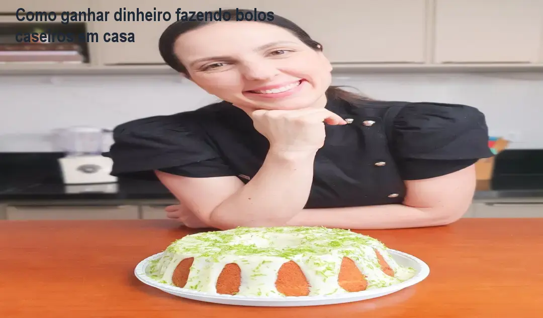 Como ganhar dinheiro fazendo bolos caseiros em casa 1 Como ganhar dinheiro fazendo bolos caseiros em casa