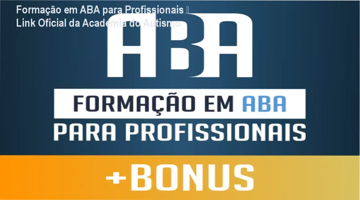 Formação em ABA para Profissionais – Link Oficial da Academia do Autismo 1 Formação em ABA para Profissionais – link correto e acesso oficial da Academia do Autismo