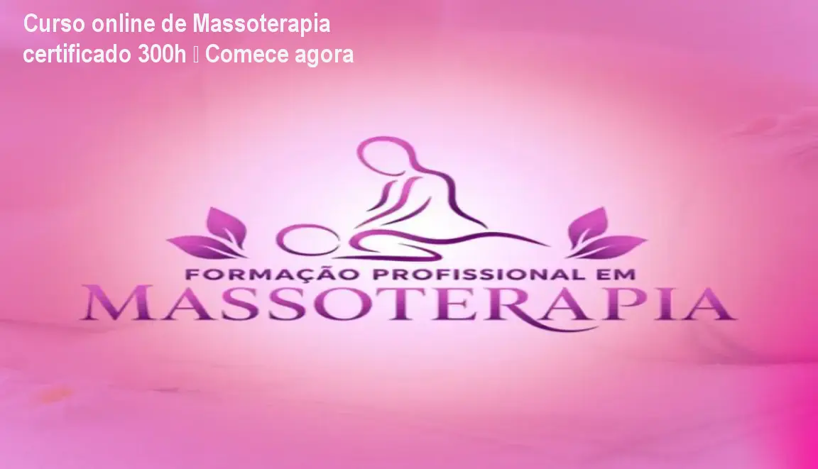 Curso online de Massoterapia certificado 300h – Comece agora 1 Curso online de Massoterapia certificado 300h – Comece agora