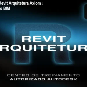 Formação em Revit Arquitetura Axiom – Curso Completo BIM