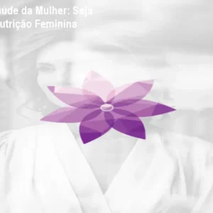 Formação em Saúde da Mulher: Seja Referência em Nutrição Feminina
