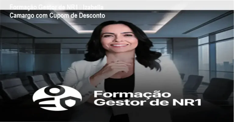 Formação Gestor de NR1 de Izabella Camargo – autoridade em saúde mental e produtividade sustentável