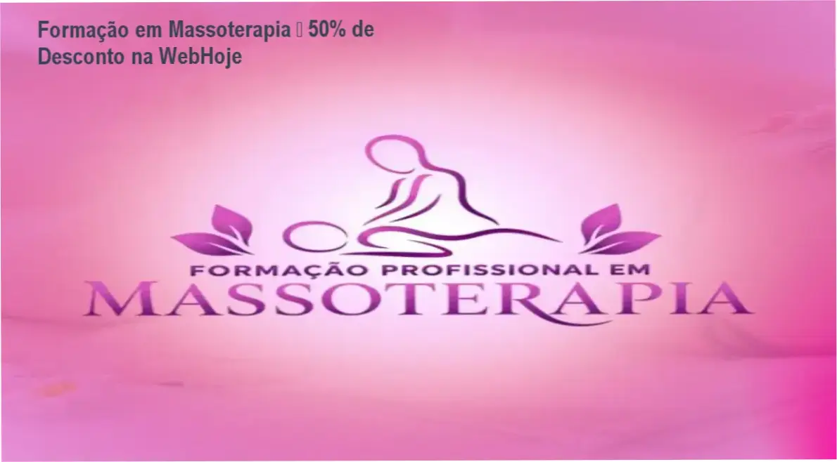 Formação em Massoterapia – 50% de Desconto na WebHoje 1 Formação em Massoterapia WebHoje credibilidade ABRATH