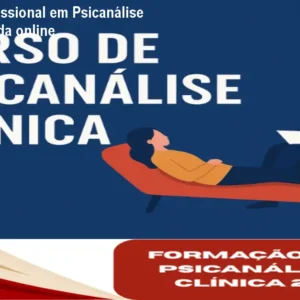 Formação Profissional em Psicanálise Clínica – Aprenda online
