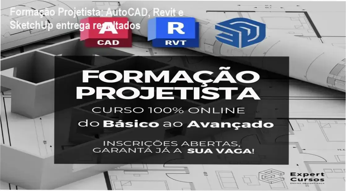 Formação Projetista: AutoCAD, Revit e SketchUp entrega resultados 1 Formação Projetista da Expert Cursos para iniciantes que buscam dominar AutoCAD, Revit e SketchUp