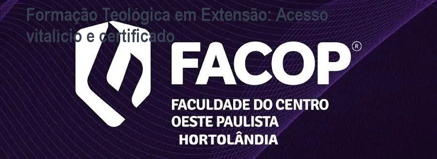 Formação Teológica em Extensão: Acesso vitalício e certificado 1 Formação Teológica em Extensão: Acesso vitalício e certificado