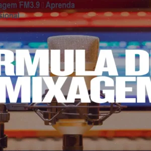 Fórmula de Mixagem FM3.9 – Aprenda mixagem profissional