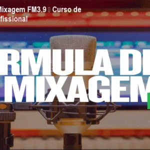 Fórmula de Mixagem FM3.9 – Curso de Mixagem Profissional