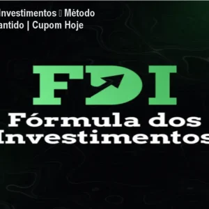 Fórmula dos Investimentos – Método Seguro e Garantido | Cupom Hoje