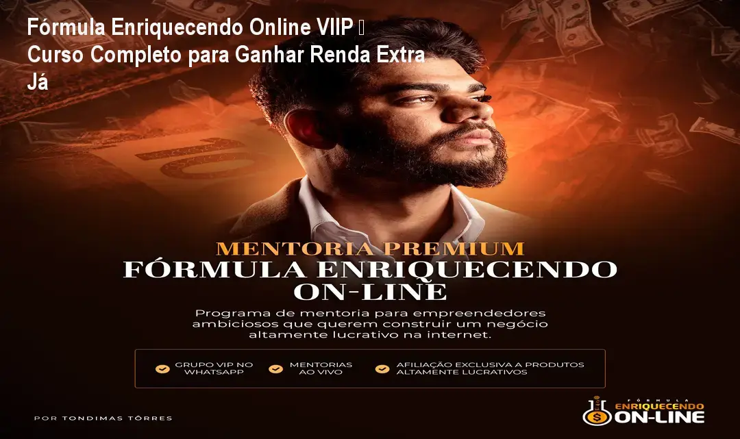 Tela do curso Fórmula Enriquecendo Online VIIP mostrando mentorias ao vivo e suporte VIP para gerar renda extra