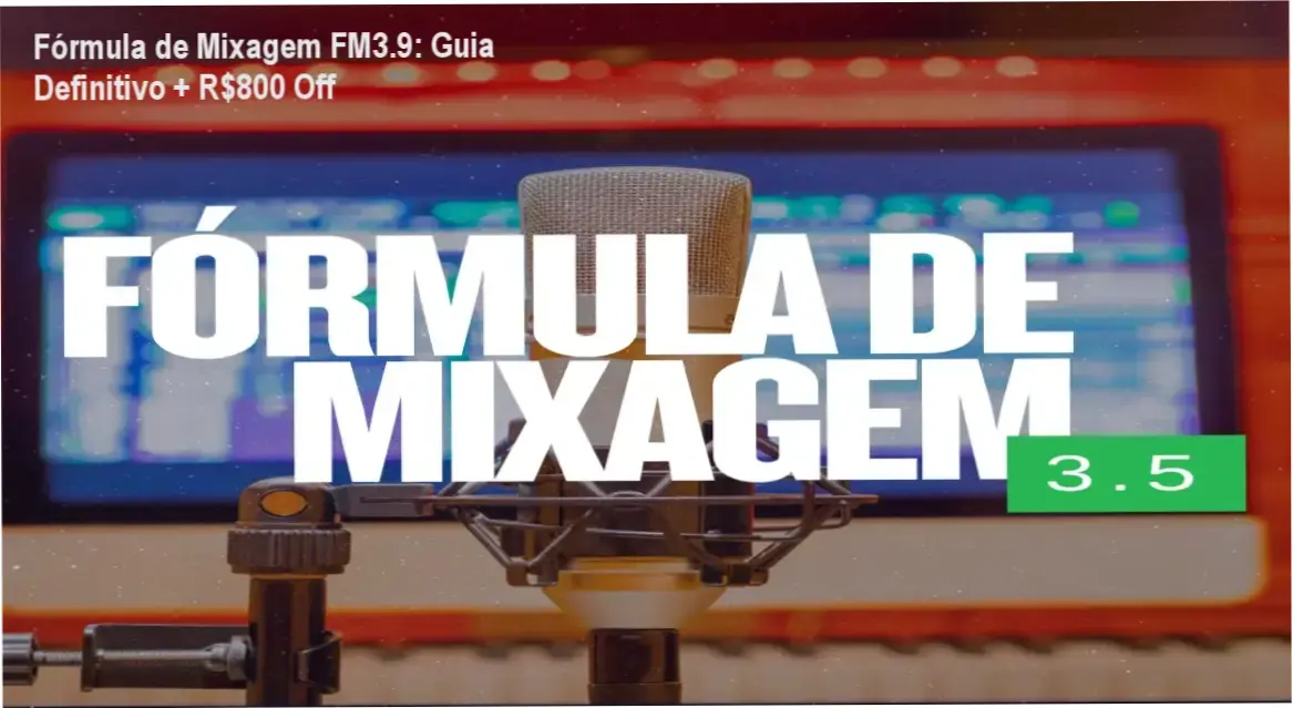 Capa do curso Fórmula de Mixagem FM3.9 mostrando desconto de R$800 e destaque de mixagem profissional