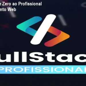 FullStack PRO: De Zero ao Profissional em Desenvolvimento Web