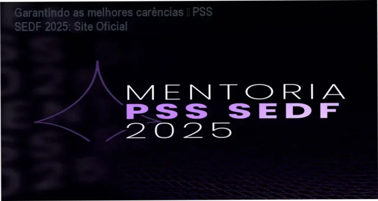 Garantindo as melhores carências – PSS SEDF 2025: Site Oficial 4 Garantindo as melhores carências – PSS SEDF 2025 página oficial