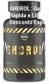 GHDROL: Ganhe Massa Rápida e Libido Alta – Desconto Especial