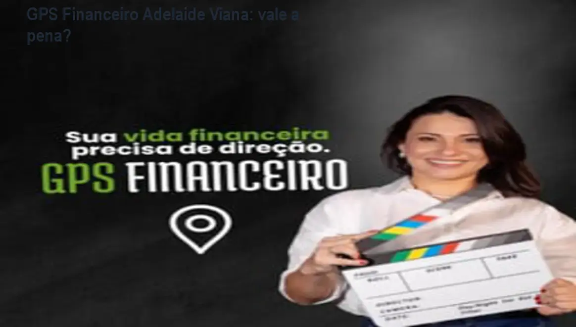 GPS Financeiro Adelaide Viana: vale a pena? 1 GPS Financeiro Adelaide Viana: vale a pena?